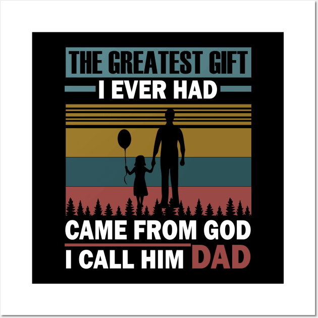 Father`s Day - Dad the greatest gift Wall Art by Lin-Eve